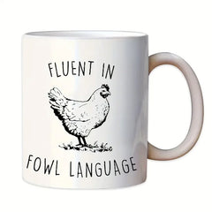 Fluent in Fowl Language Chicken Mug – Funny 11oz Ceramic Coffee Cup, Double-Sided Design, Farm Lover Gift